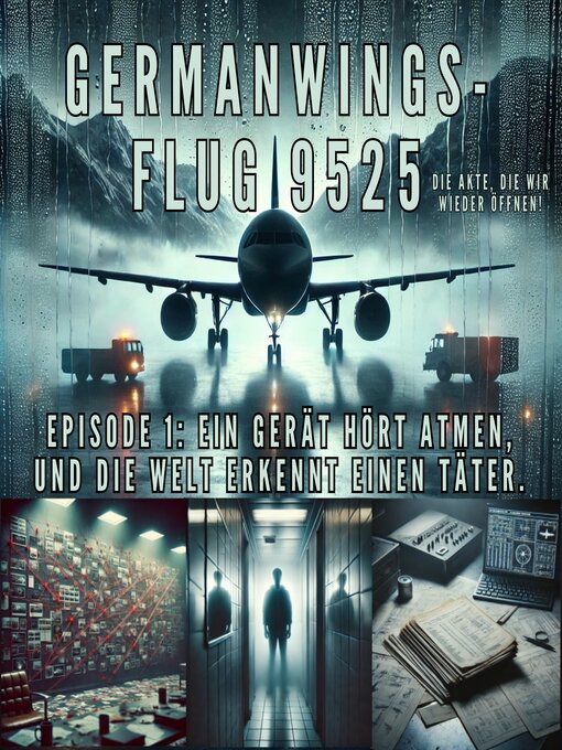 Title details for Germanwings-Flug 9525 – Die Akte, die wir wieder öffnen! by Christian Weisse, Sandra Woetzel - Available